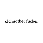 old mother fucker
